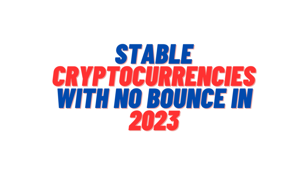 Stable Cryptocurrencies with No Bounce in 2023, Poised for Potential in 2024