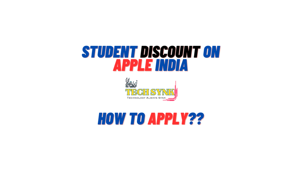 Student discount on Apple India How to apply and what is eligibility of Student discount on Apple products Step by Step guidance