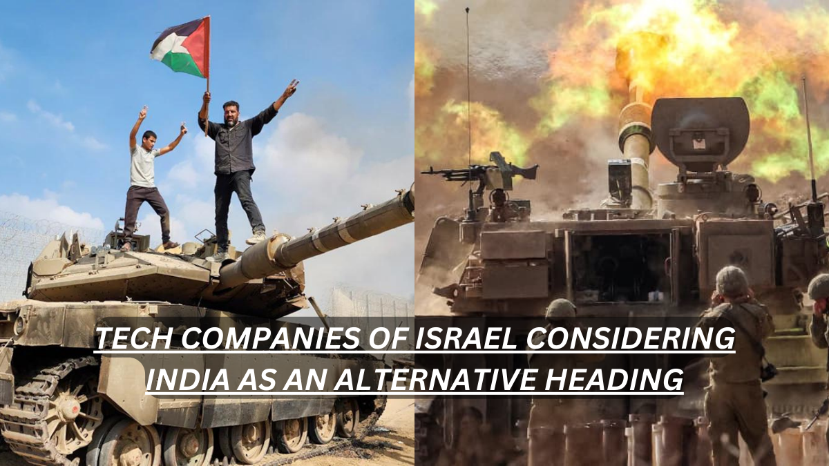 Tech Companies of Israel Considering India as an Alternative Amidst Worsening War Situation